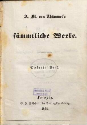 A. M. von Thümmel's sämmtliche Werke, 7. Reise in die mittäglichen Provinzen von Frankreich ; 7. Theil