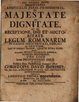 Diss. auspicalis iuris professoria de maiestate ac dignitate, ut et receptione, usu et auctoritate legum Romanarum in causis iuris privati, publici ac gentium, tam in imperio maxime, quam et extra illud
