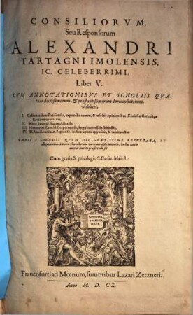 Consiliorvm, Seu Responsorum Alexandri Tartagni Imolensis, IC. Celeberrimi, Liber ..., V.