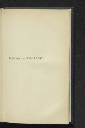 Erklärung von Tafel LXXIV.