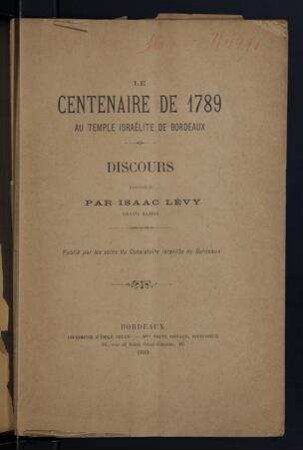 Le centenaire de 1789 au Temple Israélite de Bordeaux : discours / prononcé par Isaac Lévy