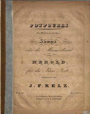 Potpourri über Melodien aus der Oper: Zampa oder die Marmorbraut von Herold : für das Piano-Forte ; Werk 156