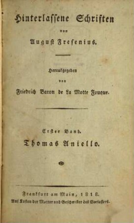 Hinterlassene Schriften. 1. Thomas Aniello. - 1818. - 252 S.