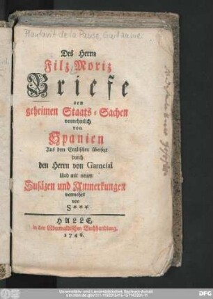 Des Herrn Filz Moriz Briefe von geheimen Staats-Sachen vornehmlich von Spanien