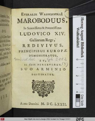 Everardi Wassenbergi[i] Maroboduus : In Serenissimo & Potentissimo Ludovico XIV. Galliarum Rege, Redivivus, Principibus Europae Demonstratus, Et, Si Esse Perseveret, Suo Arminio Destinatus