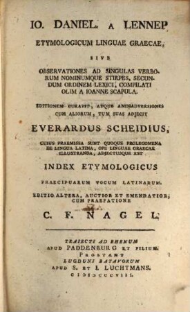 Etymologicum linguae graecae sive observationes ad singulas verborum nominumque stirpes, secundum ordinem lexici compilati olim a Ioan. Scapula