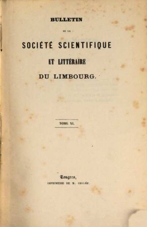 Bulletin de la Société Scientifique et Littéraire du Limbourg. 11, 11. 1870