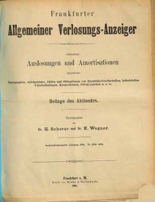 Frankfurter allgemeiner Verlosungsanzeiger : enth. Auslosungen u. Amortisationen von Staatspapieren, Anlehenslosen, Aktien u. Obligationen ... 26 = Nr. 1019 - 1072. 1885