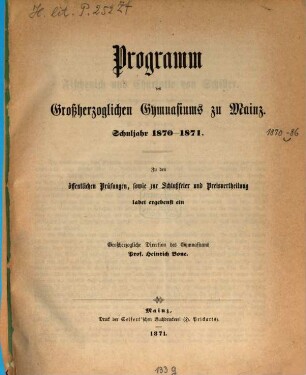 Programm des Großherzoglichen Gymnasiums zu Mainz : Schuljahr .... 1870/71