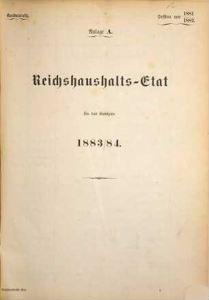 Verhandlungen des Bundesrathes des Deutschen Reichs. D, Bundesrath : Reichshaushalts-Etat für das Etatsjahr .... 1883/84 = Anlage 1 - 19