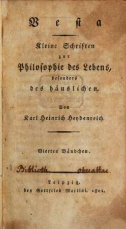 Vesta : kleine Schriften zur Philosophie des Lebens, besonders des häuslichen, 4. 1801