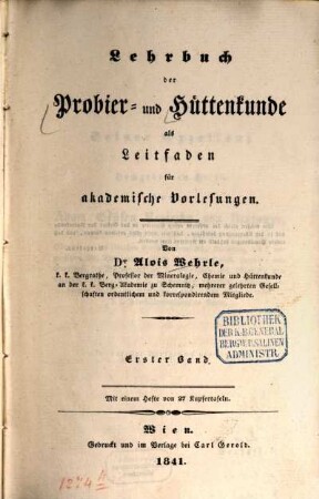Lehrbuch der Probier- und Hüttenkunde : als Leitfaden für akademische Vorlesungen, 1