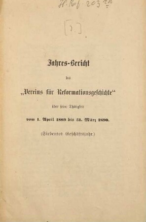 Jahresbericht des Vereins für Reformationsgeschichte über seine Thätigkeit. 7. 1889/90