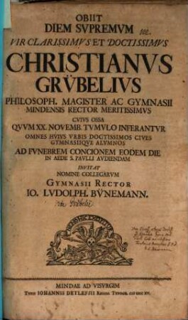 Obiit diem supremum vir clarissimus et doctissimus Christianus Grübelius ...