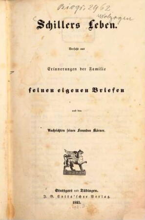 Schillers Leben : Verfaßt aus Erinnerungen der Familie, seinen eigenen Briefen und den Nachrichten seines Freundes Körner