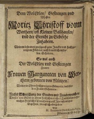 Dem Wol Edlen/ Gestrengen und Vhesten Moritz Christoff vonn Werthern [...] So wol auch [...] Frauen Margareten von Werthern [...]