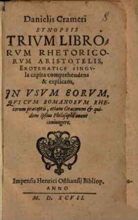 Synopsis trium librorum Rhetoricorum Aristotelis erotematice singula capita comprehendens ...