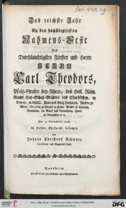 Das reichste Jahr An dem höchstbeglückten Nahmens-Feste Des Durchlauchtigsten Fürsten und Herrn ... Carl Theodors, Pfaltz-Grafen bey Rhein ...