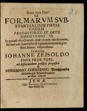 6: In qua ad obiectiones, quae contra eductionem formarum materialium e potentia materiae proferri solent, respondetur : ad diem Novemb.