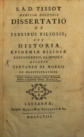 S. A. D. Tissot Dissertatio de febribus biliosis seu historia epidemiae biliosae Lausannensis, an. MDCCLV