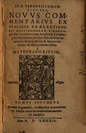 In P. Terentii comoedias sex novus commentarius : ex publicis praelectionibus doctissimorum virorum, qui olim in celeberrima Academia Witebergensi floruerunt ..., 2. Continet Argumenta, Grammaticas Annotationes & Scholia textus in Heautontimorumenon & Adelphos