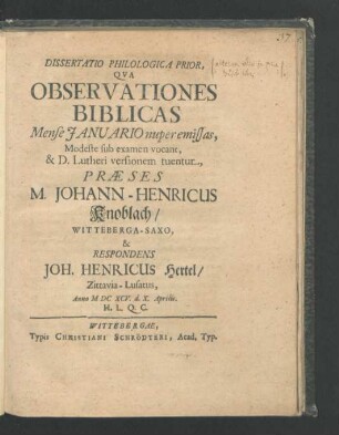 Dissertatio Philologica Prior, Qua Observationes Biblicas Mense Ianuario nuper emissas, Modeste sub examen vocant, & D. Lutheri versionem tuentur