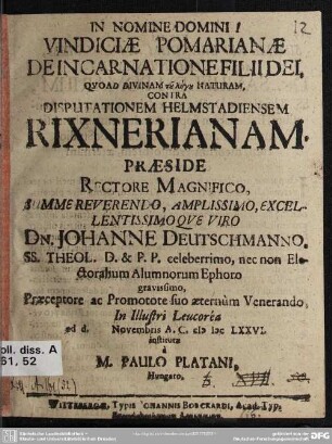 Vindiciae Pomerianae de incarnatione filii Dei : quo ad divinam tulogu naturam contra disputationem Helmstadiensem Rixnerianam