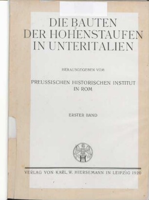 Bd. 1, Textband: Die Bauten der Hohenstaufen in Unteritalien