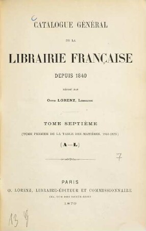 Catalogue général de la librairie française. 7. 1840/75 (1879), T. 1 = A - L