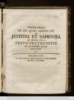 Programma De Eo Qvod Nimivm Est In Jvstitia Et Sapientia Ad Eccles. VII. 17. Festo Pentecostis In Academia Jvlia MDCCXXIX. P. P