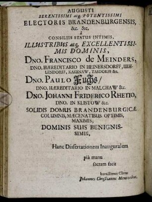 Augusti Serenissimi atq Potentissimi [...] Dno. Francisco de Meinders [...] Dno. Paulo Fuchs [...] Dno. Johanni Friderico Rhetio [...]