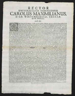 Rector Universitatis Tubingensis, Carolus Maximilianus, D. Gr. Wirtembergiae, Tecciaeque Dux &c. Lect. Sal.
