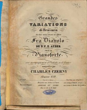 Grandes variations di bravura : sur 2 motifs favoris de l'opéra Fra Diavolo de D. F. E. Auber ; pour le pianoforte avec accompagnement d'orchestre ou de quatuor ; op. 232
