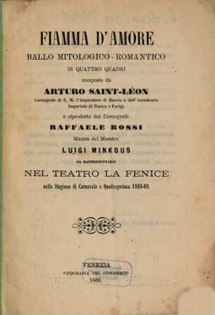 Fiamma d'amore : ballo mitologico-romantico in quattro quadri ; da rappresentarsi nel Teatro La Fenice nella stagione di carnovale e quadragesima 1868 - 69