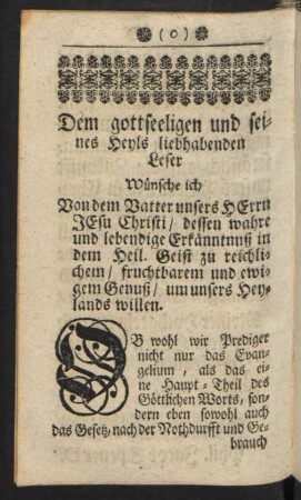 Dem gottseeligen und seines Heyls liebhabender Leser