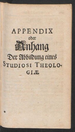 Appendix oder Anhang Der Abbildung eines Studiosi Theologiae