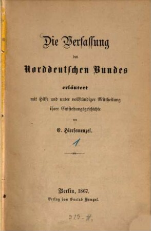 Die Verfassung des Norddeutschen Bundes : nebst Ergänzungen und Erläuterungen von E. Hiersemenzel, 1