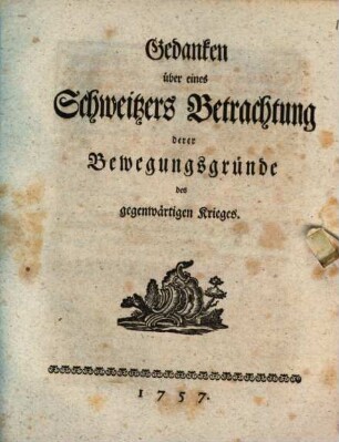 Gedanken über eines Schweitzers Betrachtung derer Bewegungsgründe des gegenwärtigen Krieges