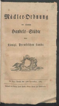 Mäckler-Ordnung vor sämtliche Handels-Städte derer Königl. Preußischen Lande : De Dato Berlin, den 15ten November, 1765