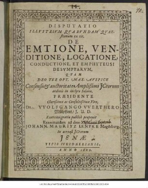 Disputatio Illustrium Quarundam Quaestionum ex tit. De Emtione, Venditione, Locatione, Conductione, Et Emphyteusi Desumptarum