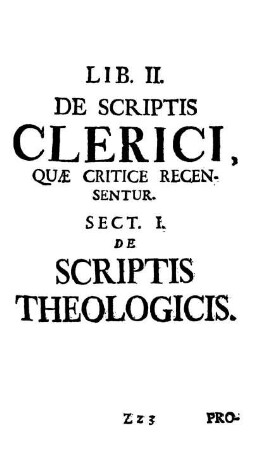 Liber secundus. De Scriptis Clerici, quæ Critice recensentur.