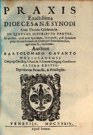Praxis Exactissima Dioecesanae Synodi Cum Theoria Celebrandae : In Qvatvor Distribvta Partes, ...