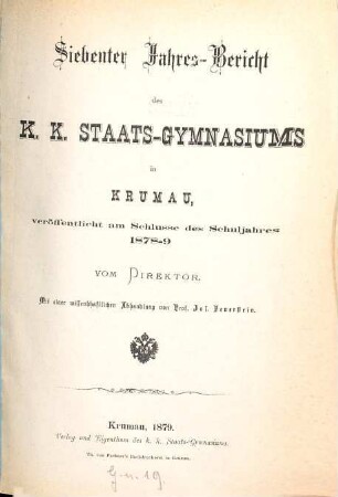 Jahresbericht des K.K. Staats-Obergymnasiums in Krumau : veröffentlicht am Schlusse des Schuljahres .... 1878/79 = 7