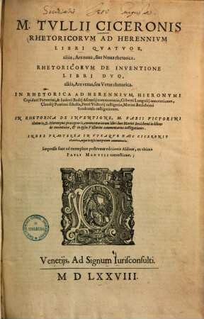 M. Tullii Ciceronis rhetoricorum ad Herennium libri quatuor, alias, ars nova, sive nova rhetorica