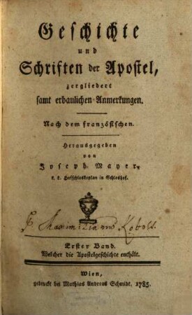 Geschichte und Schriften der Apostel : zergliedert samt erbaulichen Anmerkungen. 1, ... Welcher die Apostelgeschichte enthält