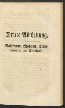 Dritte Abtheilung. Architectur, Mechanik, Erdbeschreibung und Sternkunst.