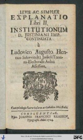 Liber II: Levis Ac Simplex Explanatio Libri ... Institutionum D. Justiniani Imp.