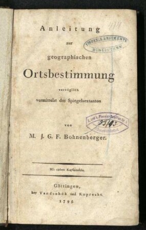 Anleitung zur geographischen Ortsbestimmung : vorzüglich vermittelst des Spiegelsextanten