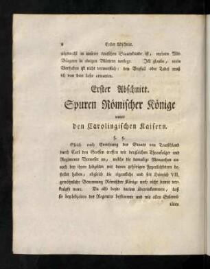 8-19, Erster Abschnitt. Spuren Römischer Könige unter den Carolingischen Kaisern. Zweiter Abschnitt. Römische Könige von Kaiser Conrad und denen folgenden Sächsischen Kaisern. Dritter Abschnitt. Römische Könige unter denen Fränkischen Kaisern.