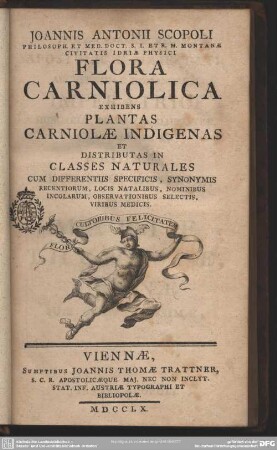Joannis Antonii Scopoli ... Flora Carniolica : Exhibens Plantas Carniolae Indigenas Et Distributas In Classes Naturales ...